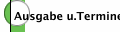 Ausgabe u.Termine